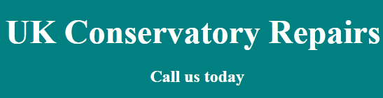 UK CONSERVATORY REPAIRS