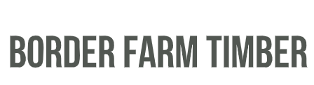 BORDER FARM TIMBER